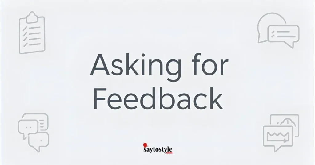 Asking for Feedback