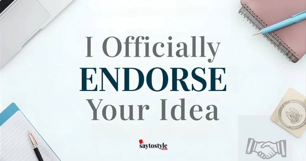Officially Endorse Your Idea