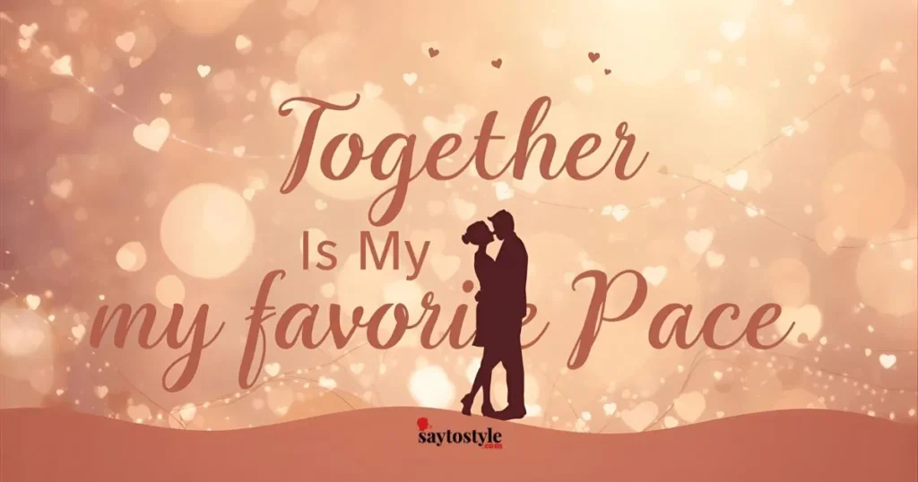 Together Is My Favorite Place