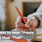 Happy To Hear That
