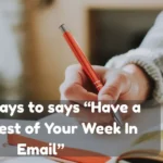 Have a Great Rest of Your Week In Email