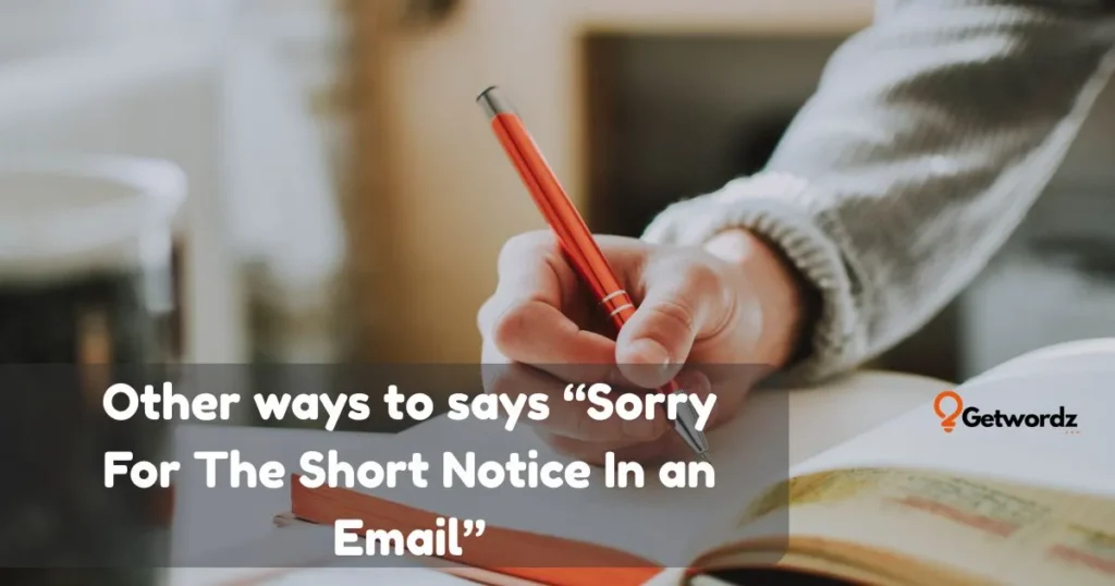 Sorry For The Short Notice In an Email