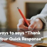 Thank You For Your Quick Response