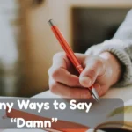 Funny Ways To Say Damn
