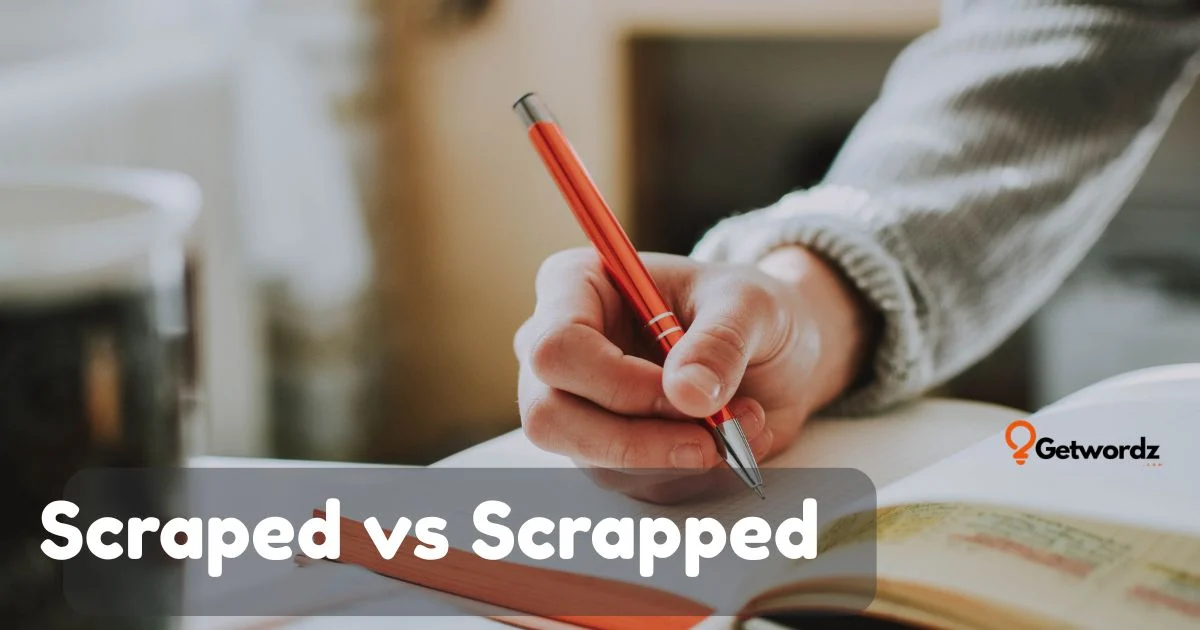 Scraped Vs Scrapped