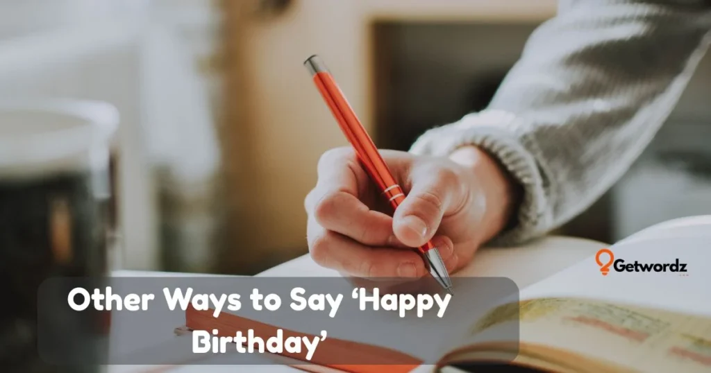 Other Ways To Say Happy Birthday