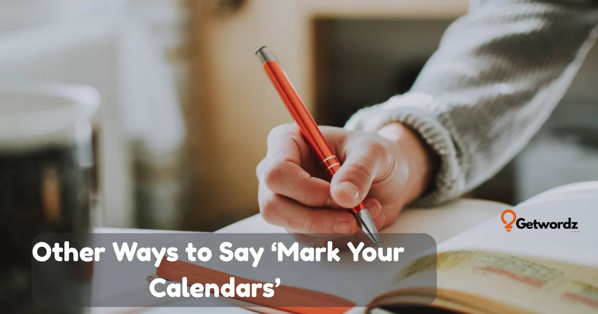 Other Ways To Say Mark Your Calendars