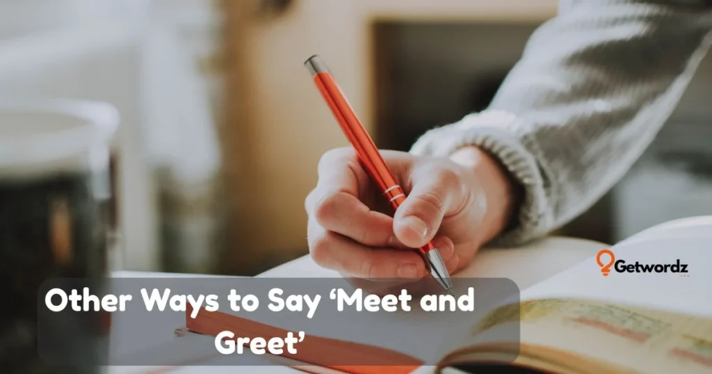 Other Ways To Say Meet And Greet