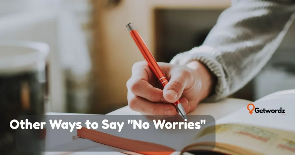 Other Ways To Say No Worries
