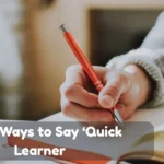Other Ways To Say Quick Learner