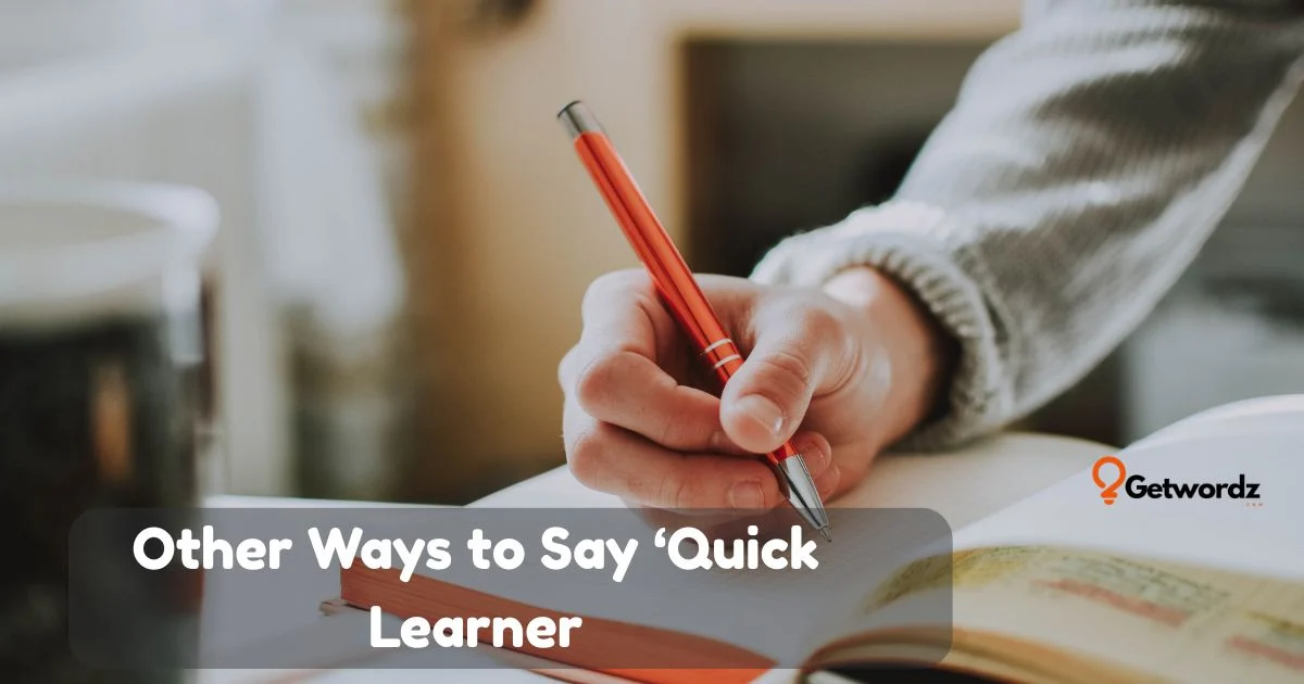 Other Ways To Say Quick Learner