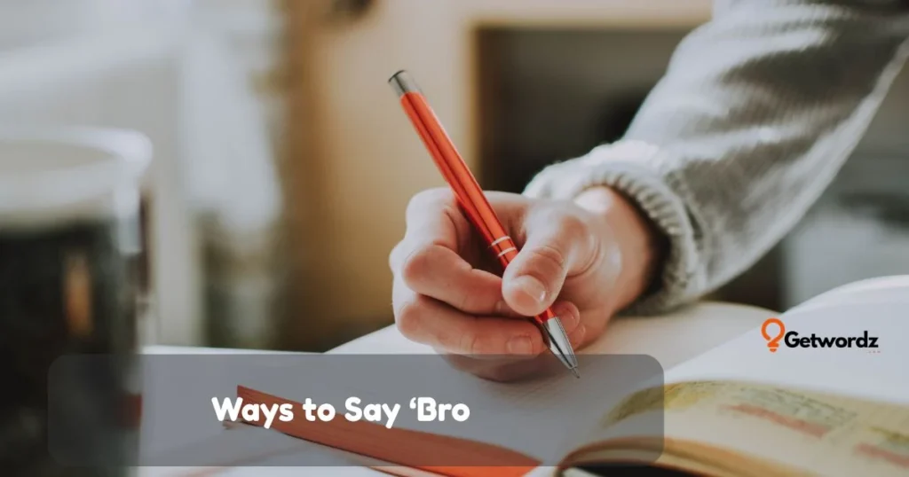 Ways To Say Bro