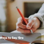 Ways To Say Bro