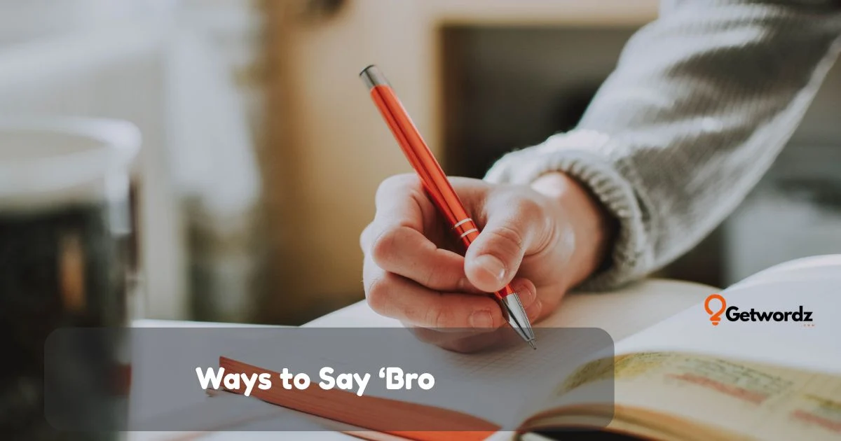 Ways To Say Bro