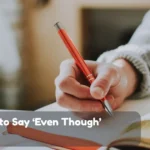 Ways To Say Even Though