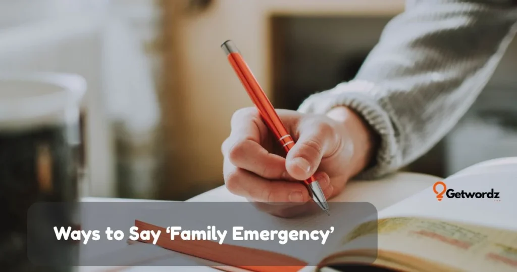 Ways To Say Family Emergency