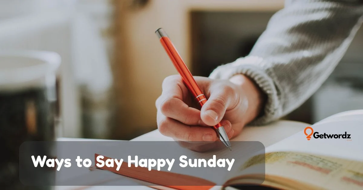 Ways To Say Happy Sunday