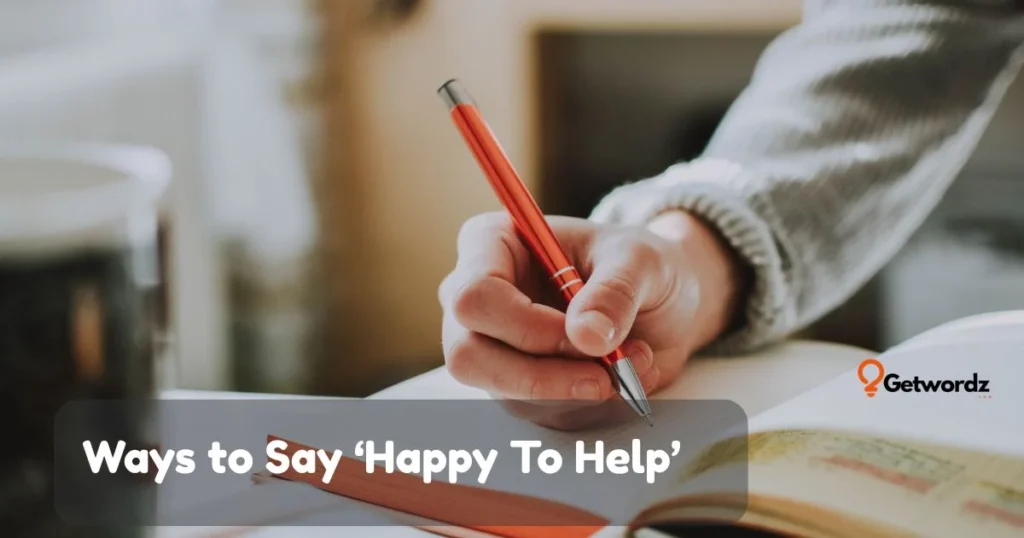 Ways To Say Happy To Help