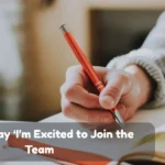 Ways To Say Im Excited To Join The Team