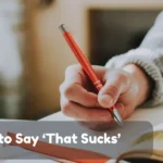 Ways To Say That Sucks