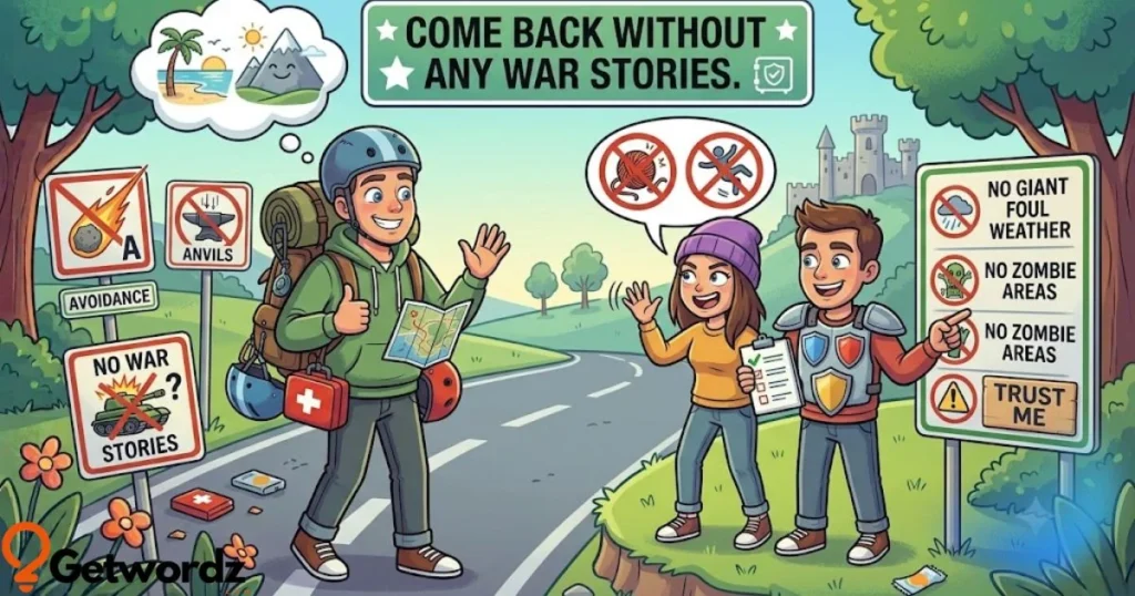 Come Back Without Any War Stories
