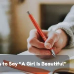 Funny Ways To Say A Girl Is Beautiful