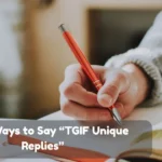 Funny Ways To Say Tgif Unique Replies