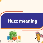Huzz Meaning