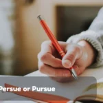 Persue Or Pursue