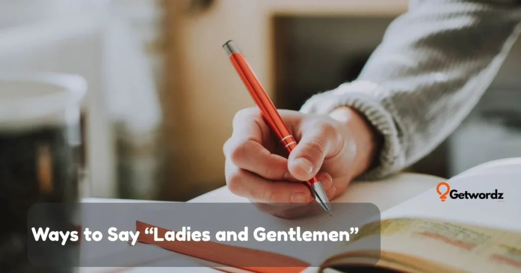Ways To Say Ladies And Gentlemen