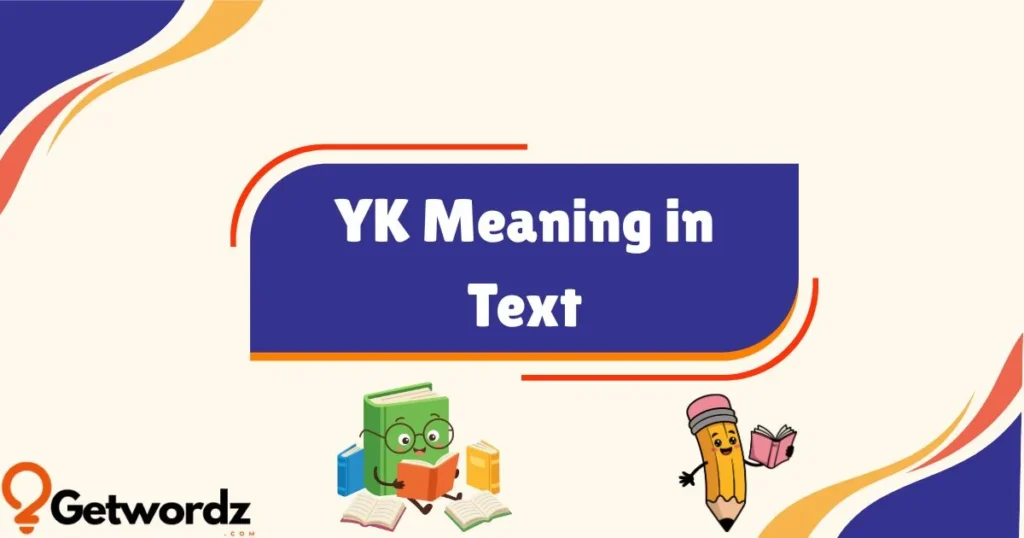Yk Meaning In Text