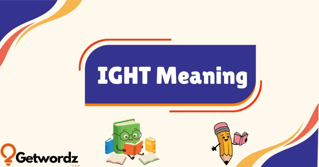 Ight Meaning In Text