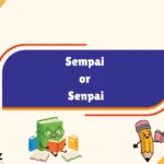 Sempai Or Senpai