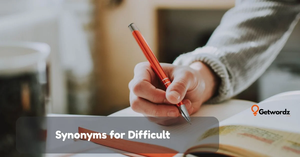 Synonyms For Difficult
