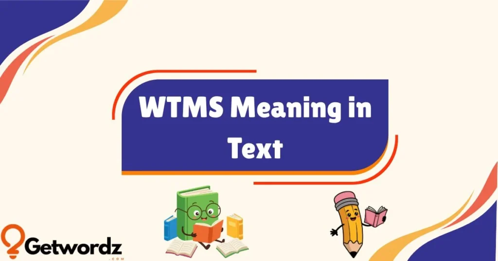 Wtms Meaning In Text